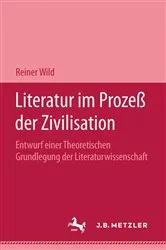 Book cover of Literatur im ProzeÃŸ der Zivilisation by Reiner Wild