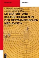 Book cover of Literatur- und Kulturtheorien in der Germanistischen Mediävistik by Christiane Ackermann