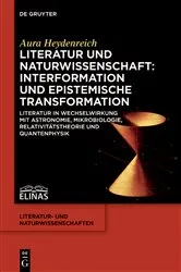Book cover of Literatur und Naturwissenschaft: Interformation und epistemische Transformation by Aura Heydenreich