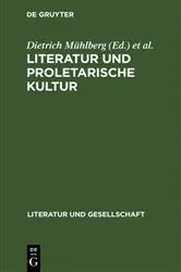 Book cover of Literatur und proletarische Kultur by Dietrich Mühlberg