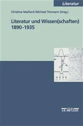 Book cover of Literatur und Wissen(schaften) 1890-1935 by Christine Maillard