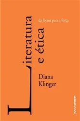 Book cover of Literatura e ética by Diana Klinger