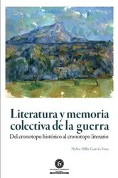 Book cover of Literatura y memoria colectiva de la guerra by Nylza Offir García Vera