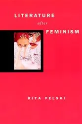 Book cover of Literature after Feminism by Rita Felski