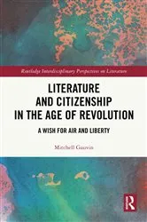 Book cover of Literature and Citizenship in the Age of Revolution by Mitchell Gauvin