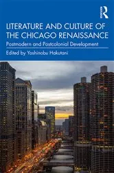 Book cover of Literature and Culture of the Chicago Renaissance by Yoshinobu Hakutani