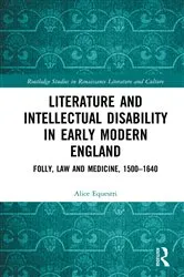 Book cover of Literature and Intellectual Disability in Early Modern England by Alice Equestri