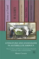Book cover of Literature and Journalism in Antebellum America by M. Canada