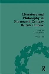 Book cover of Literature and Philosophy in Nineteenth Century British Culture by Andrea Selleri