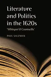 Book cover of Literature and Politics in the 1620s by P. Salzman