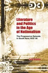 Book cover of Literature and Politics in the Age of Nationalism by Talat Ahmed