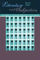 Book cover of Literature and Subjection by Horacio Legrás