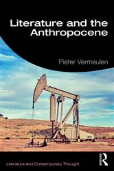 Book cover of Literature and the Anthropocene by Pieter Vermeulen
