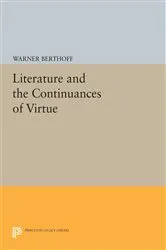 Book cover of Literature and the Continuances of Virtue by Warner Berthoff