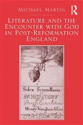 Book cover of Literature and the Encounter with God in Post-Reformation England by Michael Martin