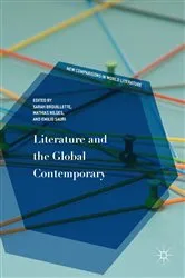 Book cover of Literature and the Global Contemporary by Sarah Brouillette