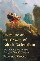 Book cover of Literature and the Growth of British Nationalism by Francesco Crocco