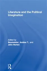 Book cover of Literature and the Political Imagination by Andrea T. Baumeister