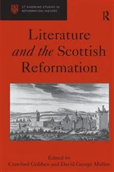 Book cover of Literature and the Scottish Reformation by David George Mullan