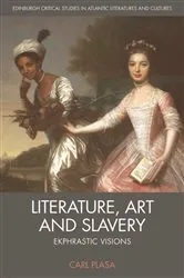 Book cover of Literature, Art and Slavery by Carl Plasa