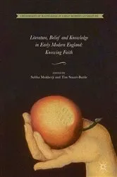Book cover of Literature, Belief and Knowledge in Early Modern England by Subha Mukherji
