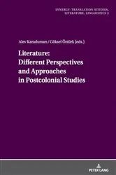 Book cover of Literature: Different Perspectives and Approaches in Postcolonial Studies by Alev KARADUMAN