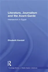 Book cover of Literature, Journalism and the Avant-Garde by Elisabeth Kendall