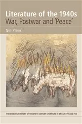 Book cover of Literature of the 1940s: War, Postwar and 'Peace': Volume 5 by Gill Plain