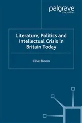 Book cover of Literature, Politics and Intellectual Crisis in Britain Today by C. Bloom