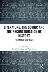 Book cover of Literature, the Gothic and the Reconstruction of History by Daniel Renshaw
