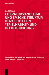 Book cover of Literatursoziologie und epische Struktur der deutschen „Spielmanns“- und Heldendichtung by Rolf Bräuer