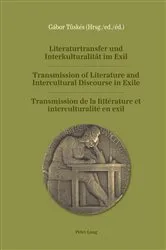 Book cover of Literaturtransfer und Interkulturalitaet im Exil- Transmission of Literature and Intercultural Discourse in Exile- Transmission de la littérature et interculturalité en exil by Gabor Tüskés