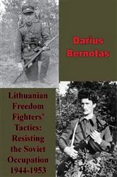 Book cover of Lithuanian Freedom Fighters' Tactics: Resisting The Soviet Occupation 1944-1953 by Unknown