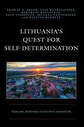 Book cover of Lithuania’s Quest for Self-Determination by Thomas A. Bryer