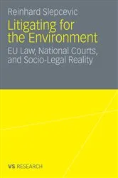Book cover of Litigating for the Environment by Reinhard Slepcevic