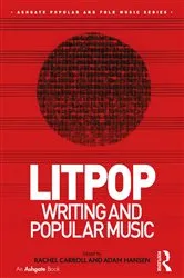 Book cover of Litpop: Writing and Popular Music by Rachel Carroll