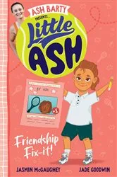 Book cover of Little Ash Friendship Fix-it! by Ash Barty