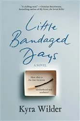 Book cover of Little Bandaged Days by Kyra Wilder