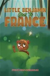 Book cover of Little Benjamin Goes to France by Evelyn Dean-Athimoolam