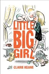Book cover of Little Big Girl by Claire Keane