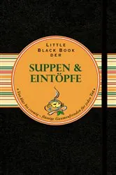 Book cover of Little Black Book der Suppen und Eintöpfe by Ines Klose