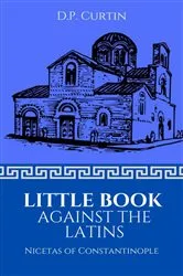Book cover of Little Book Agains the Latins by Nicetas of Constantinople