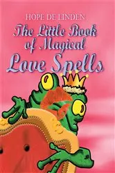 Book cover of Little Book Magical Love Spells by Hope De Lindern