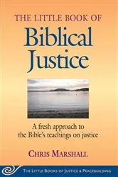 Book cover of Little Book of Biblical Justice by Chris Marshall