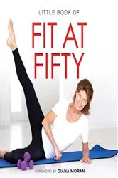 Book cover of Little Book of Fit at Fifty by Michelle Brachet