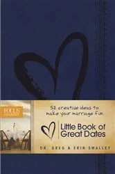 Book cover of Little Book of Great Dates by Greg Smalley