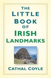 Book cover of Little Book of Irish Landmarks by Cathal Coyle