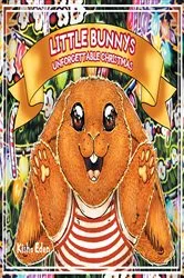 Book cover of Little Bunnys Unforgettable Christmas by Kisha Eden