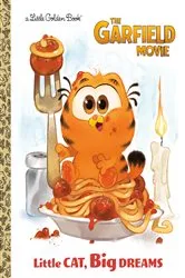 Book cover of Little Cat, Big Dreams (The Garfield Movie) by Golden Books