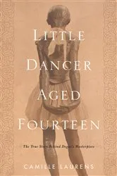 Book cover of Little Dancer Aged Fourteen by Camille Laurens